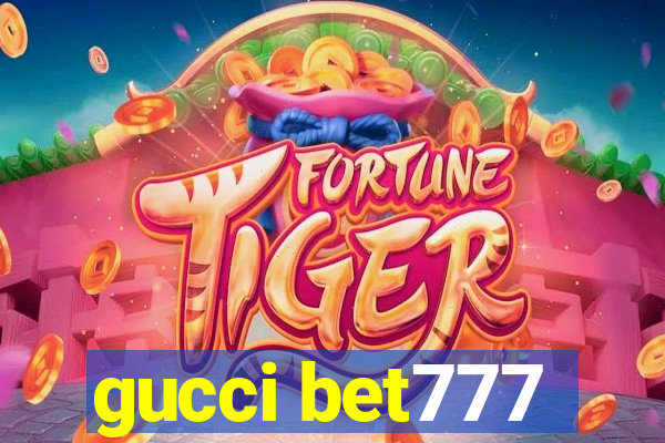 gucci bet777